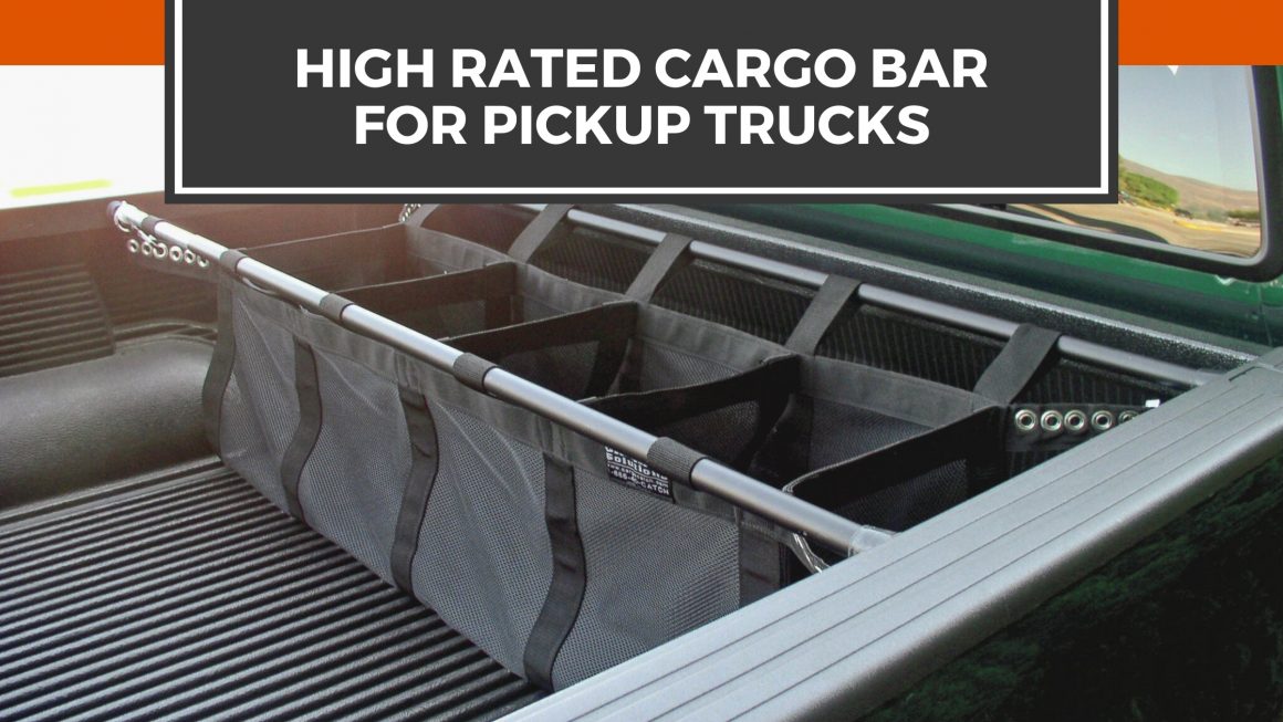 Best Cargo Bar For Pickup Trucks